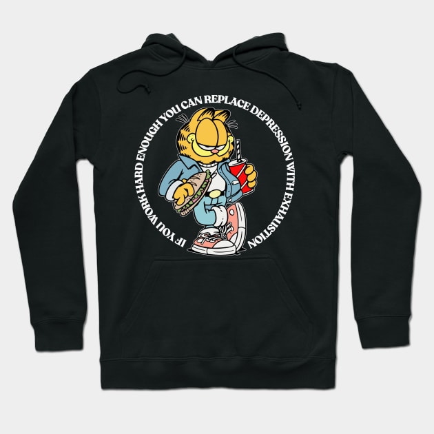 If You Work Hard Enough You Can Replace Depression With Exhaustion Hoodie by DankFutura